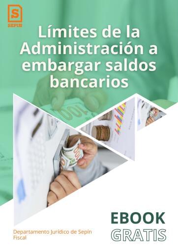 Límites de la Administración a embargar saldos bancarios