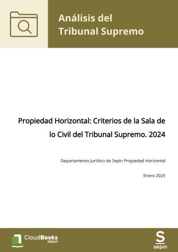 Propiedad Horizontal: Criterios de la Sala de lo Civil del Tribunal Supremo. 2024