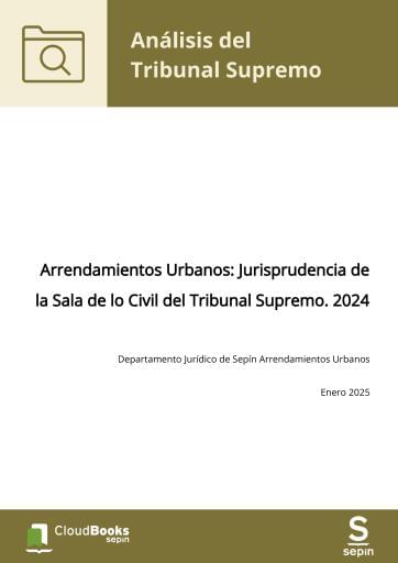 Arrendamientos Urbanos: Jurisprudencia de la Sala de lo Civil del Tribunal Supremo. 2024