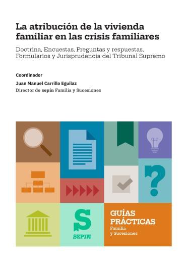 La atribución de la vivienda familiar en las crisis familiares