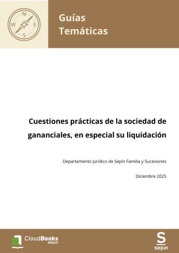 Cuestiones prácticas de la sociedad de gananciales, en especial su liquidación