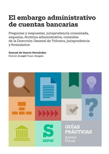 Guía práctica. El embargo administrativo de cuentas bancarias