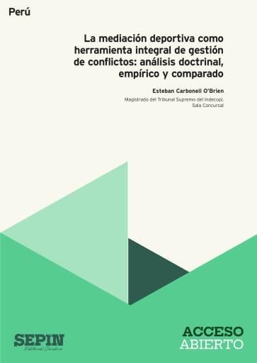 La mediación deportiva como herramienta integral de gestión de conflictos: análisis doctrinal, empírico y comparado