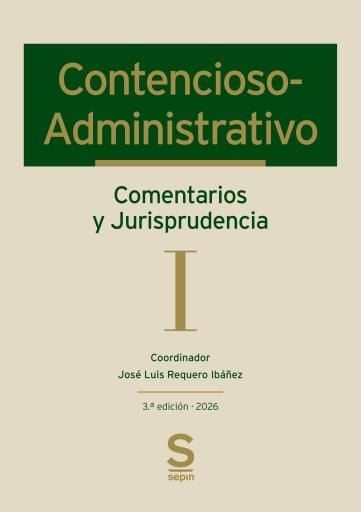 Contencioso Administrativo. Comentarios y Jurisprudencia. 3.ª Edición