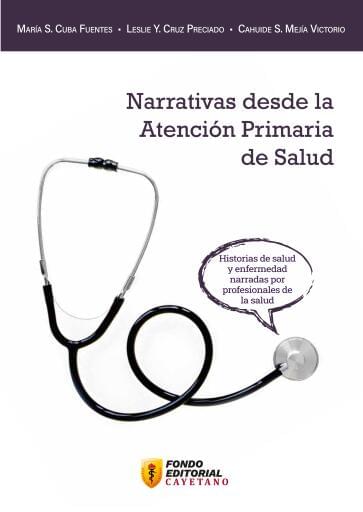 Portada del libro «Narrativas desde la atención primaria de salud», de María Sofía Cuba Fuentes, Leslie Cruz Preciado