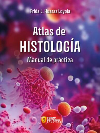 Portada del libro «Atlas de histología. Manual de práctica», de Frida Huaraz