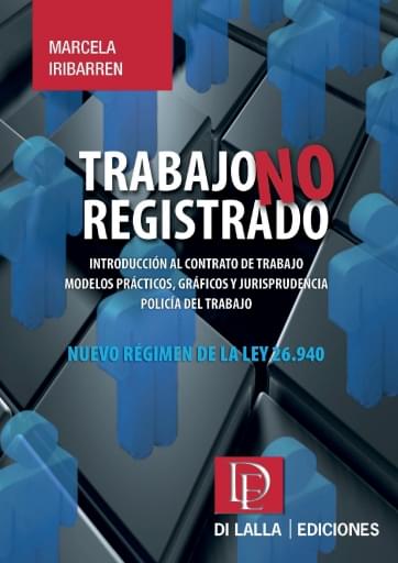 Portada del libro «Trabajo no registrado: modelos prácticos, gráficos y jurisprudencia- Iribarren», de Marcela Iribarren
