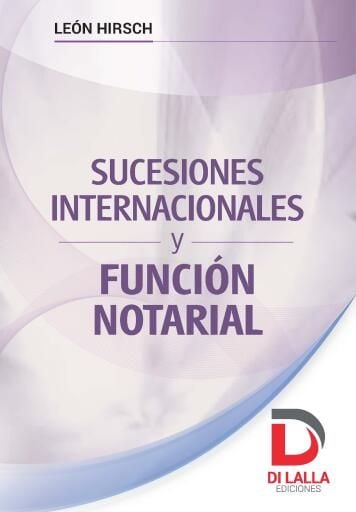 Portada del libro «Sucesiones internacionales y función notarial», de León Hirsch
