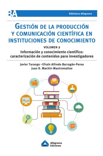 Gestión de la producción y comunicación científica en instituciones de conocimiento. Vol II
