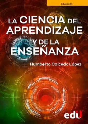 La ciencia del aprendizaje y de la enseñanza. Procesos y estrategias en el aula