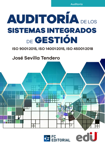 Auditoría de los sistemas integrados de gestión ISO 9001:2015, ISO 14001:2015, ISO 45001:2018