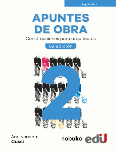 APUNTES DE OBRA TOMO 2. Construcciones para arquitectos. 6ª edición