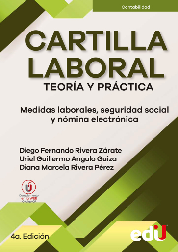 Cartilla laboral 2023. Teoría y práctica.  Medidas laborales, seguridad social y nómina electrónica. 4ª Edición