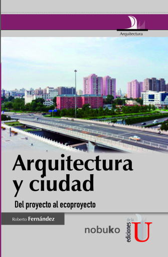Arquitectura y ciudad, del proyecto al ecoproyecto