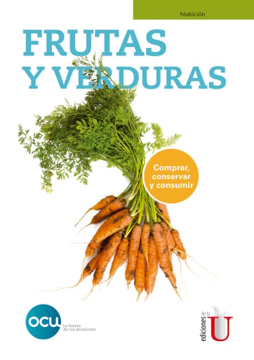 Frutas y Verduras. Comprar, conservar y consumir