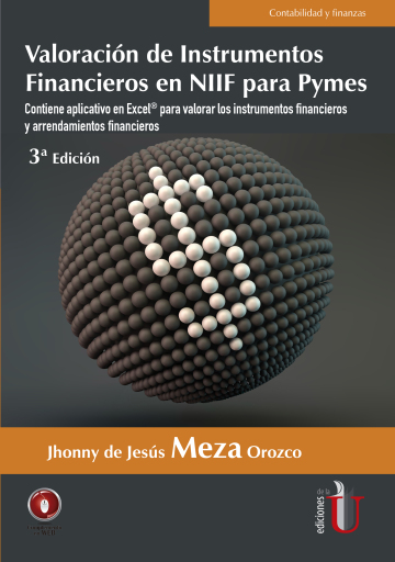 Valoración de instrumentos financieros y arrendamientos en NIIF para Pymes. Aplicación de las matemáticas financieras en Excel 3ª Edición