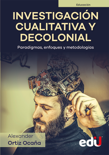 Investigación cualitativa y de colonial. Paradigmas, enfoques y metodologías