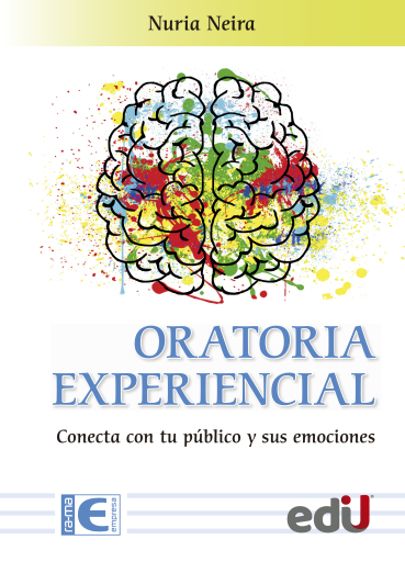 Oratioria experiencial. Conecta con tu público y sus emociones