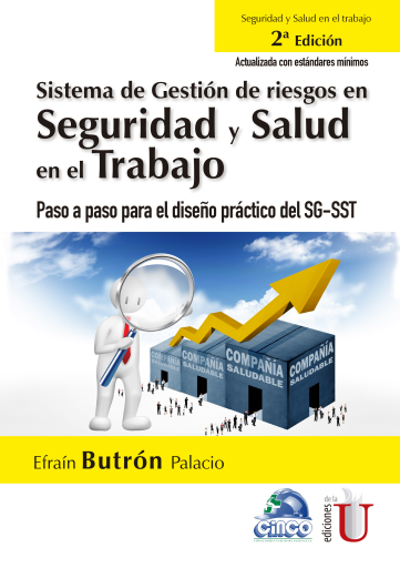 Sistema de gestión de riesgos en Seguridad y salud en el trabajo. 2ª Edición. Paso a paso para el diseño práctico del SG-SST. Actualizada con estándares mínimos