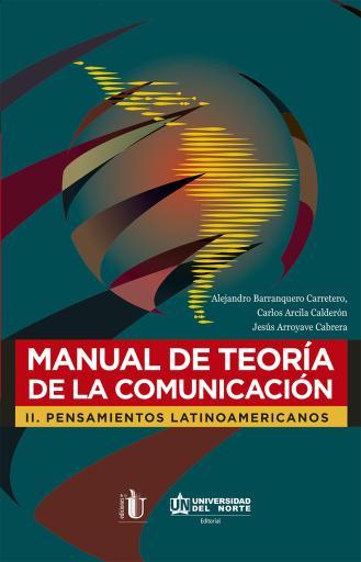 Portada del libro «Manual de teoría de la comunicación. II. Pensamientos latinoamericanos», de Alejandro Barranquero Carretero