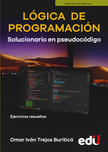 Lógica de programación. Solucionario en pseudocódigo – Ejercicios resueltos