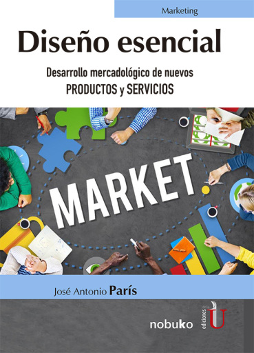 Portada del libro «Diseño esencial. Desarrollo mercadológico de nuevos productos y servicios», de José Antonio París