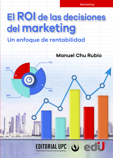 El ROI de las decisiones del marketing. Un enfoque de rentabilidad