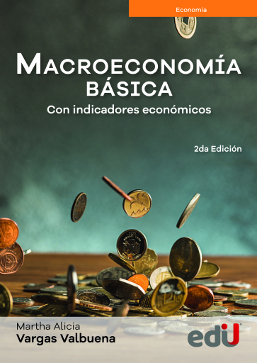 Macroeconomía básica, con indicadores económicos. 2da Edición