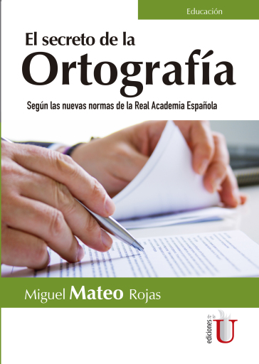El secreto de la ortografía. Según las nuevas normas de la Real Academia Española