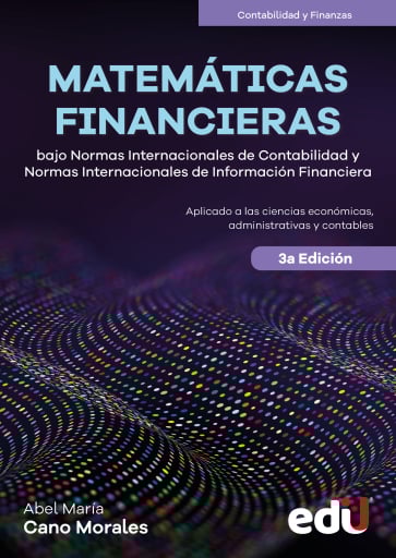 Matemáticas financieras bajo Normas Internacionales de Contabilidad (NIC) y Normas Internacionales de Información Financiera (NIIF)