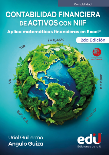 Contabilidad financiera de activos con NIIF. Aplica matemáticas financieras en excel. 2da edición