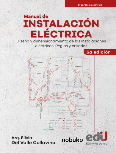 Manual de instalación eléctrica. Diseño y dimensionamiento de las instalaciones eléctricas