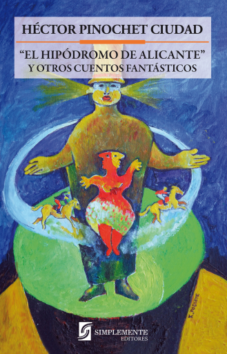 HIPODROMO DE ALICANTE Y OTROS CUENTOS FANTASTICOS