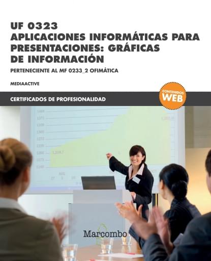 UF 0323 APLICACIONES INFORMÁTICAS PARA PRESENTACIONES: GRÁFICAS DE INFORMACIÓN