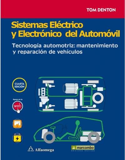 Sistemas eléctrico y electrónico del automóvil. Tecnología automotriz: mantenimiento y reparación de vehículos