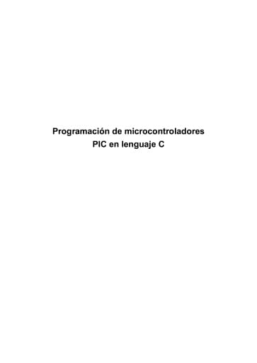 Prof PROGRAMACIÓN DE MICROCONTROLADORES PIC EN LENGUAJE C