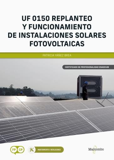 Prof UF 0150 REPLANTEO Y FUNCIONAMIENTO DE INSTALACIONES SOLARES FOTOVOLTAICA
