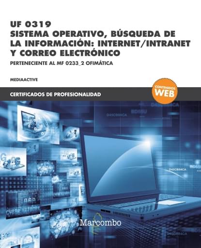 UF 0319 SISTEMA OPERATIVO, BÚSQUEDA DE LA INFORMACIÓN: INTERNET/INTRANET Y CORREO ELECTRÓNICO