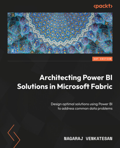 Architecting Power BI Solutions in Microsoft Fabric