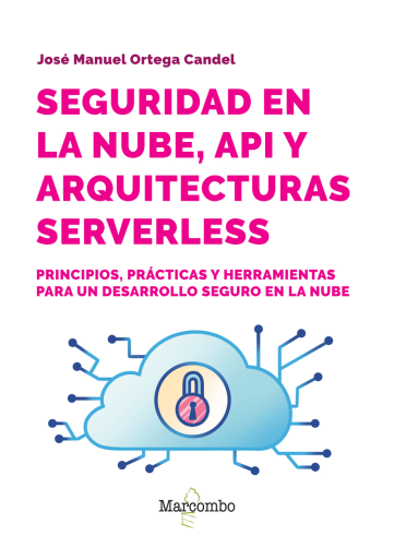 Seguridad en la nube, API y arquitecturas serverless
