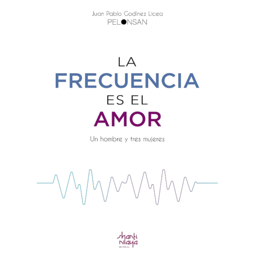La Frecuencia es el Amor | Juan Pablo Godínez Licea (PelonSan) | Audiolibro