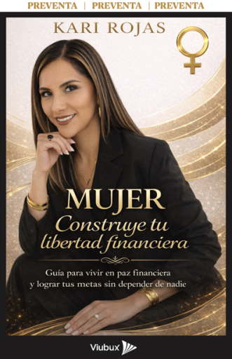 Mujer Construye tu Libertad Financiera | KARI ROJAS | ebook - preventa
