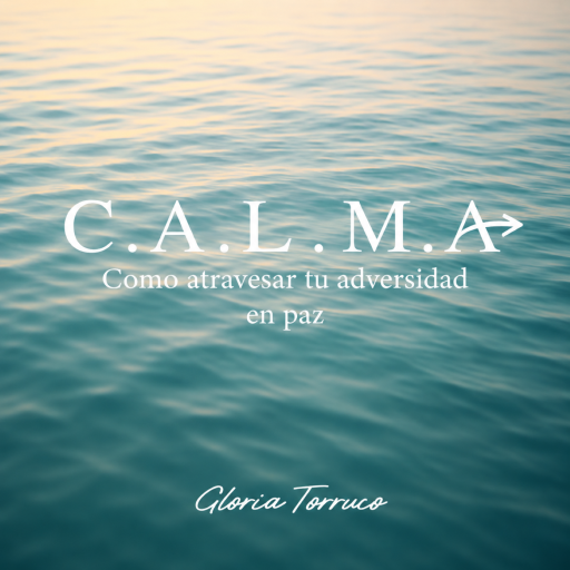 Portada del audiolibro «CALMA | Gloria Torruco | Audiolibro», de Gloria Torruco