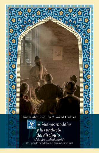 Los buenos modales y la conducta del discípulo. Un tratado de Adab en el camino espiritual.