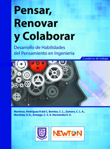 Pensar, renovar y colaborar. Desarrollo de Habilidades del Pensamiento en Ingeniería. Cuaderno de trabajo.