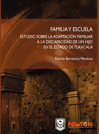 Familia y Escuela: Estudio sobre la adaptación familiar a la discapacidad de un hijo en el Estado de Tlaxcala.
