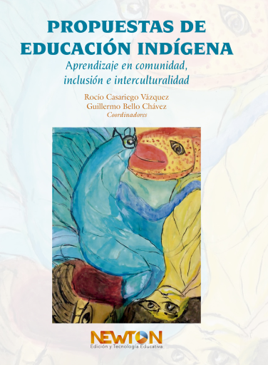 Propuestas de educación indígena. Aprendizaje en comunidad, inclusión e interculturalidad.