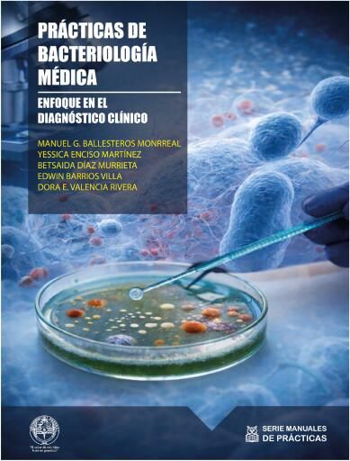 PRÁCTICAS DE BACTERIOLOGÍA MÉDICA: ENFOQUE EN EL DIAGNÓSTICO CLÍNICO