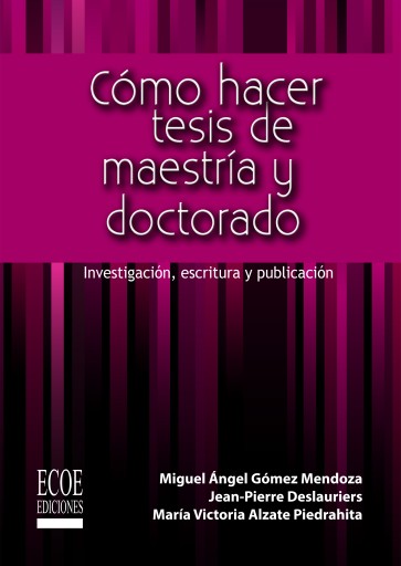 Cómo hacer tesis de maestría y doctorado