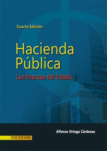 Hacienda pública: las finanzas del estado - 4ta edición